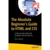 The Absolute Beginner's Guide to HTML and CSS