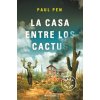 La casa entre los cactus (PAUL PEN)(Brožovaná)
