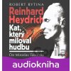 Reinhard Haydrich: Kat, který miloval hudbu - Robert Rytina