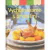 Vychutnávme s priatel'mi