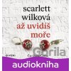 Až uvidíš moře (audiokniha) - Scarlett Wilková