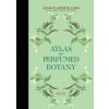 Atlas of Perfumed Botany (Karin Doering-Froger,Erik Butler)(Pevná)