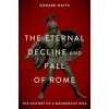 Eternal Decline and Fall of Rome (Edward J. Watts)(Pevná)