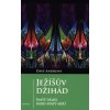 Ježíšův džihád – Svaté války nebo svatý mír? - Dave Andrews