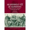 Akademická věž ze slonoviny Státní financování a autonomie vysokých škol 1849–1939 - Fasora Lukáš Pečinková Anna Stoklásková Zdeňka