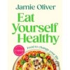 Eat Yourself Healthy - Jamie Oliver