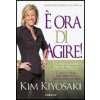 È ora di agire (Kim Kiyosaki)(Kniha)