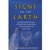 Signs on the Earth: Deciphering the Message of Virgin Mary Apparitions, UFO Encounters, and Crop Circles (Richard Leviton)(Brožovaná)