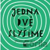JEDNA, DVĚ - SLYŠÍME - Joanna Bartosik