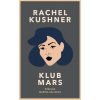 Klub Mars (Rachel Kushner)