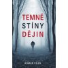 Temné stíny dějin - Cílek Roman