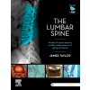 The Lumbar Spine: An Atlas of Normal Anatomy and the Morbid Anatomy of Ageing and Injury (Taylor James)