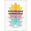 Psychologie probouzení - John Welwood