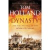 Dynasty: The Rise and Fall of the House of Ca- Tom Holland