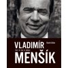 Vladimír Menšík. Život, film, divadlo (David Liška)(Pevná)