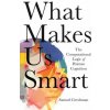 What Makes Us Smart