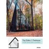 Tiny Cabins and Tree Houses: For Shelter Lovers (Patricia Martinez)(Pevná)