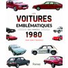 Les voitures emblématiques des années 1980 (HUGUET)(Kniha)