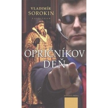 Opričníkov deň - Vladimír Sorokin