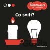 Montessori pro miminka: Co svítí? - Adéla Korbelářová