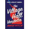 The Village Hall Vendetta - Jonathan Whitelaw