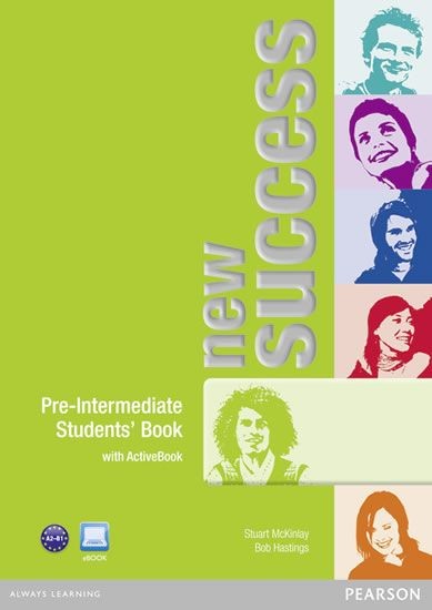 New Success Preintermediate Students´ Book with ActiveBook Hastings B. McKinlay S. Moran P. Foody L. White L.