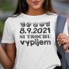 Tričko s potlačou VYPIJEM (tvoj dátum) Pánsky Biela 5XL