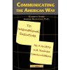 Communicating the American Way: A Guide to Business Communications in the U.S. (Ghisini Elisabetta)