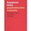 Komplexní léčba popáleninového traumatu - Josef Bláha a kolektiv