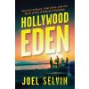 Hollywood Eden - Joel Selvin