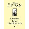 Literárne dejiny a literárna veda zv. III. - Oskár Čepan
