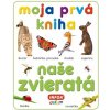 Moja prvá kniha Naše zvieratá