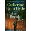 Just a Regular Boy - Catherine Ryan Hyde