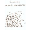 Zrození - škola života