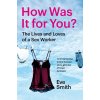 How Was It for You?