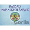 Mandaly indiánských šamanů - Jarmila Veselá