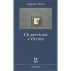 Gli americani a Vicenza e altri racconti 1952-1965 (Goffredo Parise,D. Scarpa)(Brožovaná)