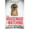 The Housemaid Is Watching - Freida McFadden