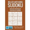 Killer Anti-King Sudoku: 200 Easy 9x9 Killer Touchless Sudoku (Sudoku Mania)(Brožovaná)