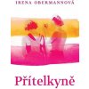 Přítelkyně (Irena Obermannová)