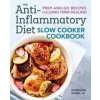 The Anti-Inflammatory Diet Slow Cooker Cookbook: Prep-And-Go Recipes for Long-Term Healing (Madeline Given)(Brožovaná)