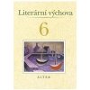 Literární výchova pro 6 ročník ZŠ - Horáčková Miroslava Staudková Hana