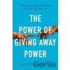 The Power of Giving Away Power - Matthew Barzun