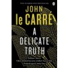 A Delicate Truth (John Le Carré)(Brožovaná)