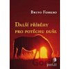 Další příběhy pro potěchu duše - Bruno Ferrero
