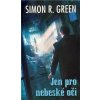 Jen pro nebeske oči [Green Simon R.]