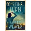 One Final Turn (WEAVER ASHLEY)(Pevná)