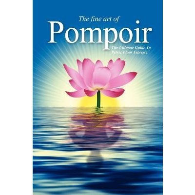 Pompoir - The Ultimate Guide to Pelvic Fitness Costa DaPaperback