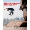 Skateboarding and the City