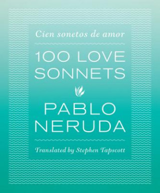 One Hundred Love Sonnets - Neruda Pablo